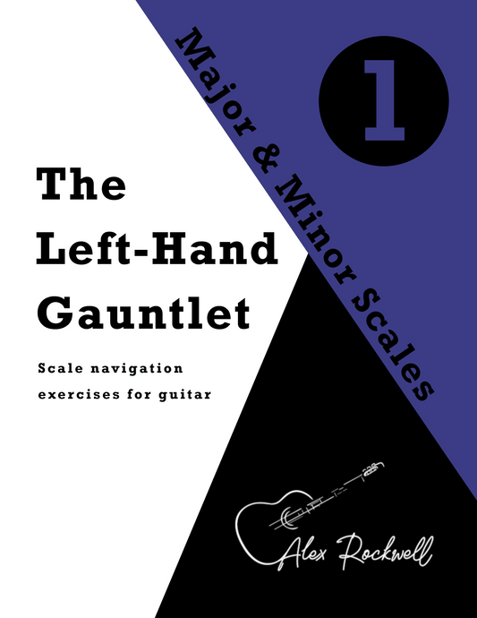 The Left-Hand Gauntlet, Volume 1: Major & Minor Scales