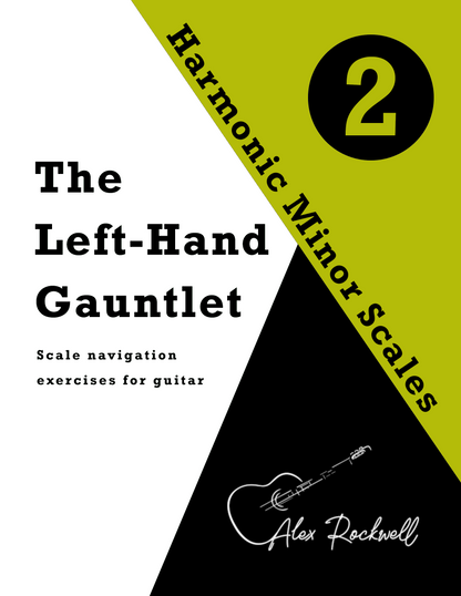 The Left-Hand Gauntlet, Volume 2: Harmonic Minor Scales